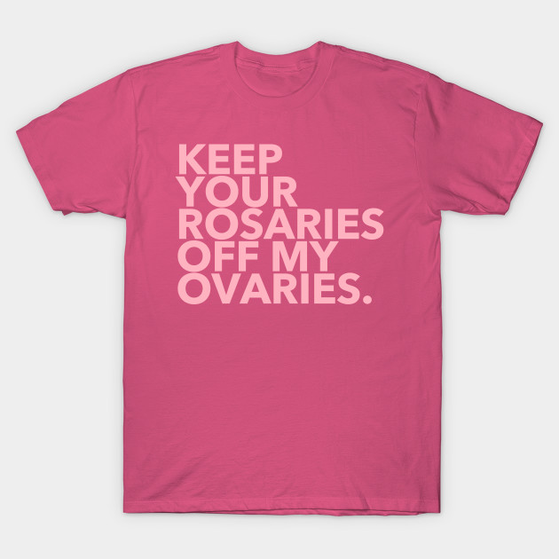 keep your rosaries off my ovaries (pink 2) by skittlemypony